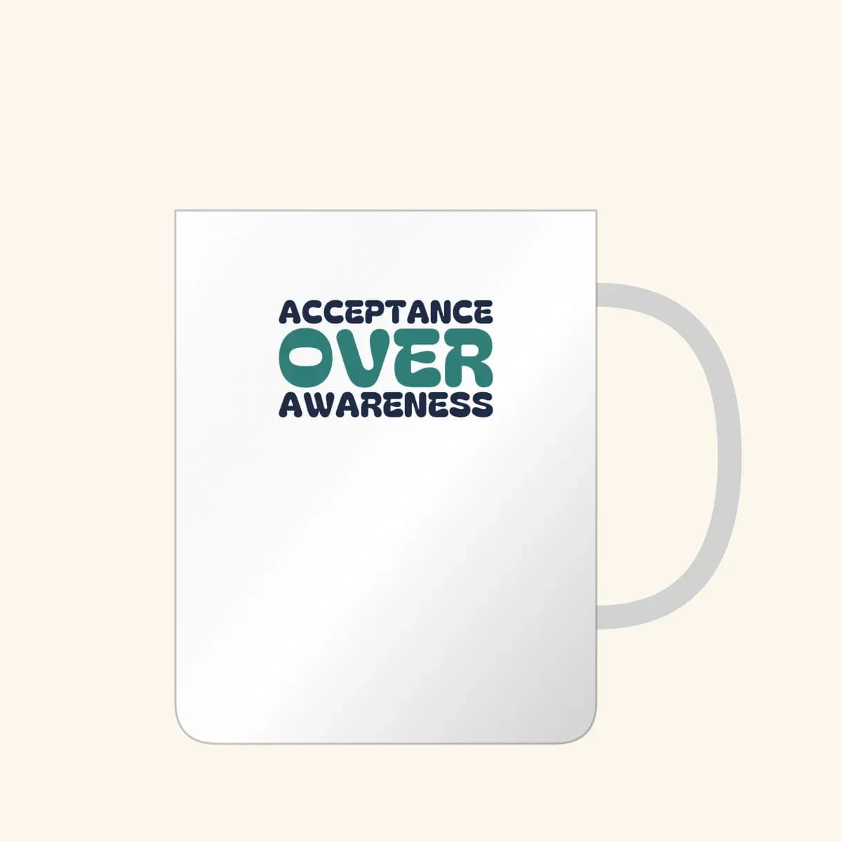 Acceptance Over Awareness Mug in White