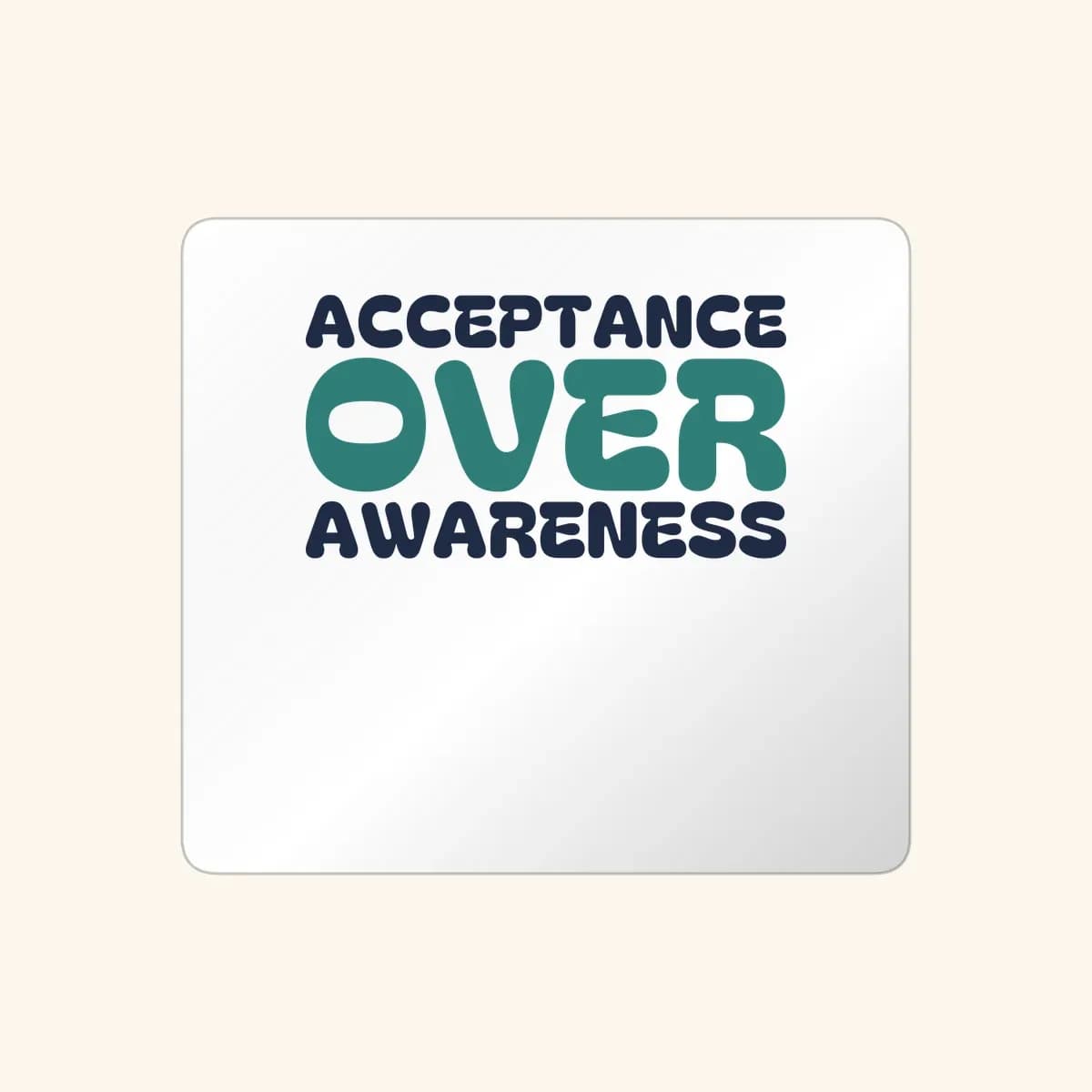 Acceptance Over Awareness Sticker in White