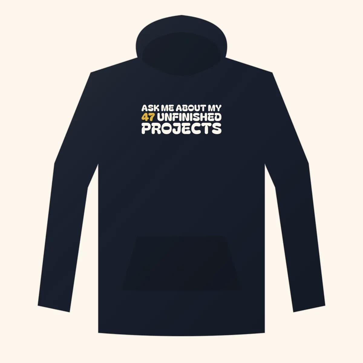 Ask Me About my 47 Unfinished Projects Premium Hoodie in Navy Blazer
