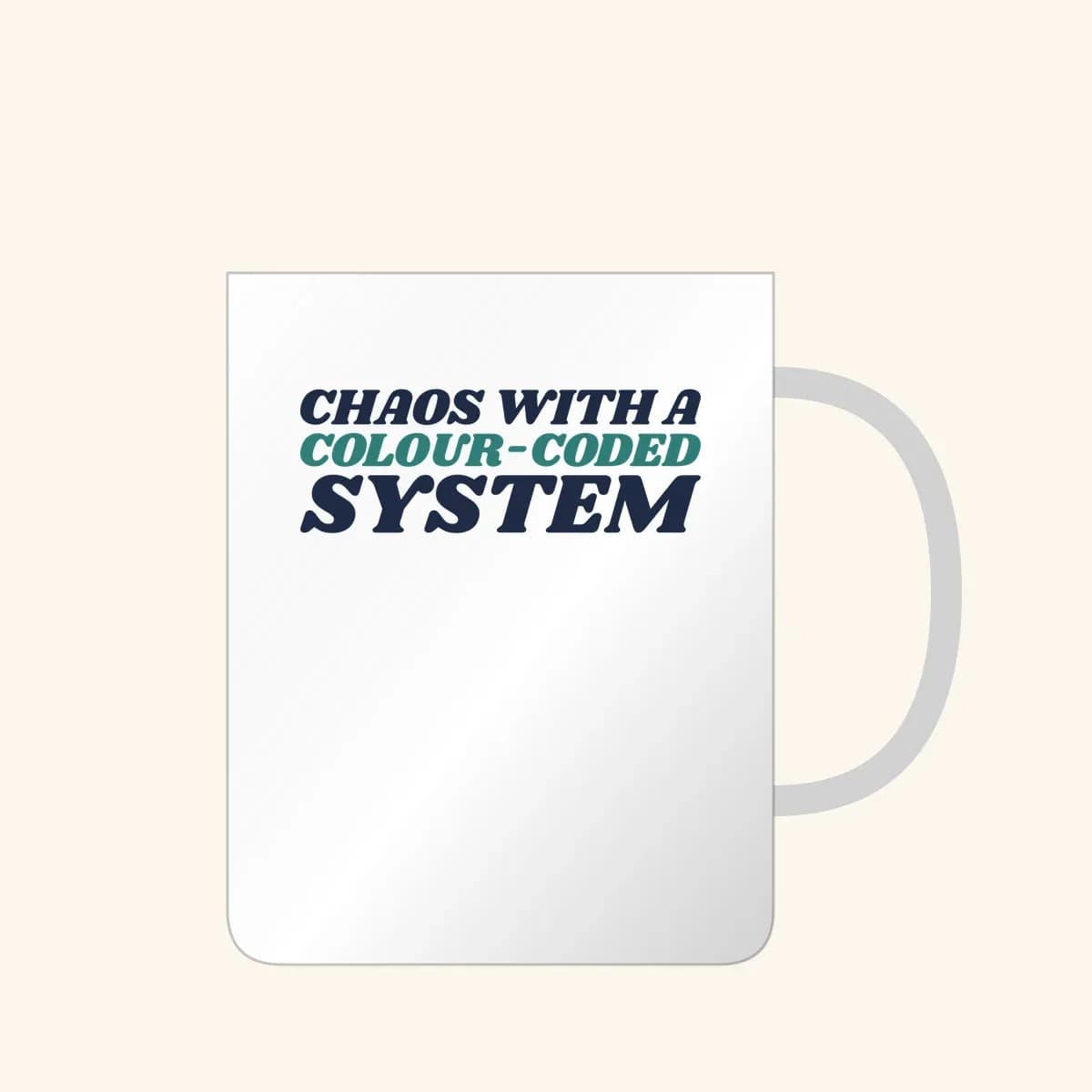Chaos With a Colour-Coded System Mug in White