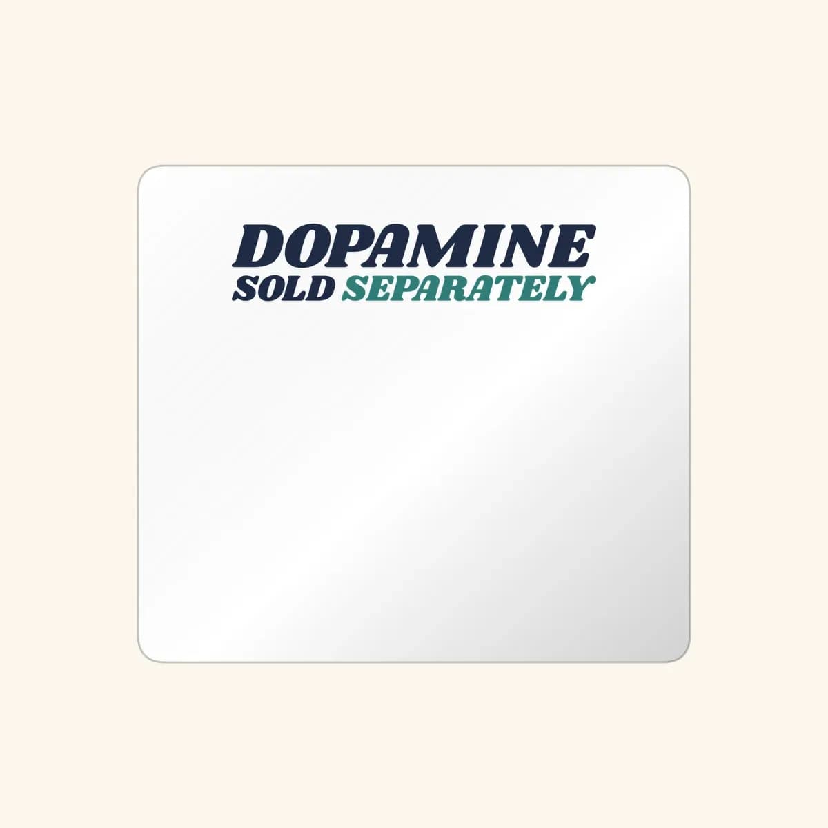 Dopamine Sold Separately Sticker in White