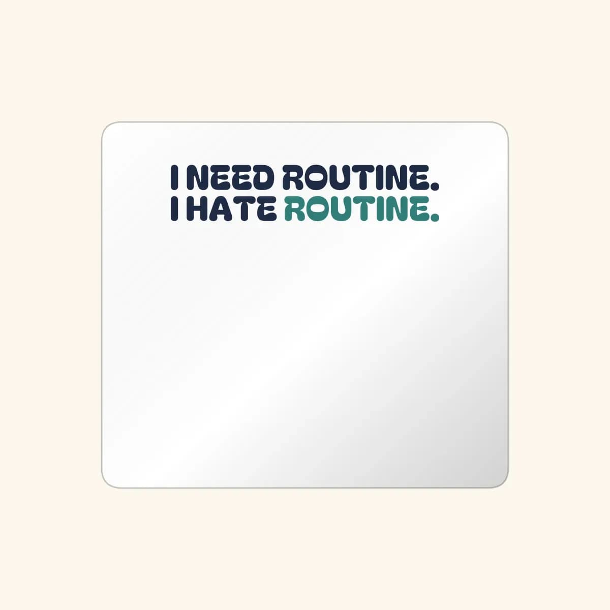 I Need Routine. I Hate Routine. Sticker in White