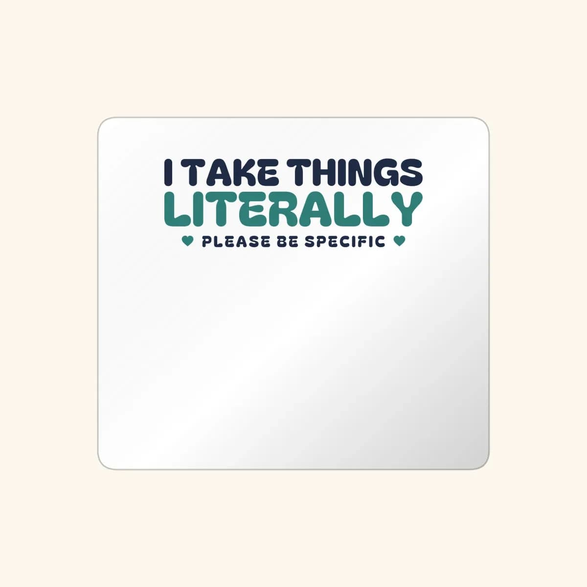 I Take Things Literally Sticker in White
