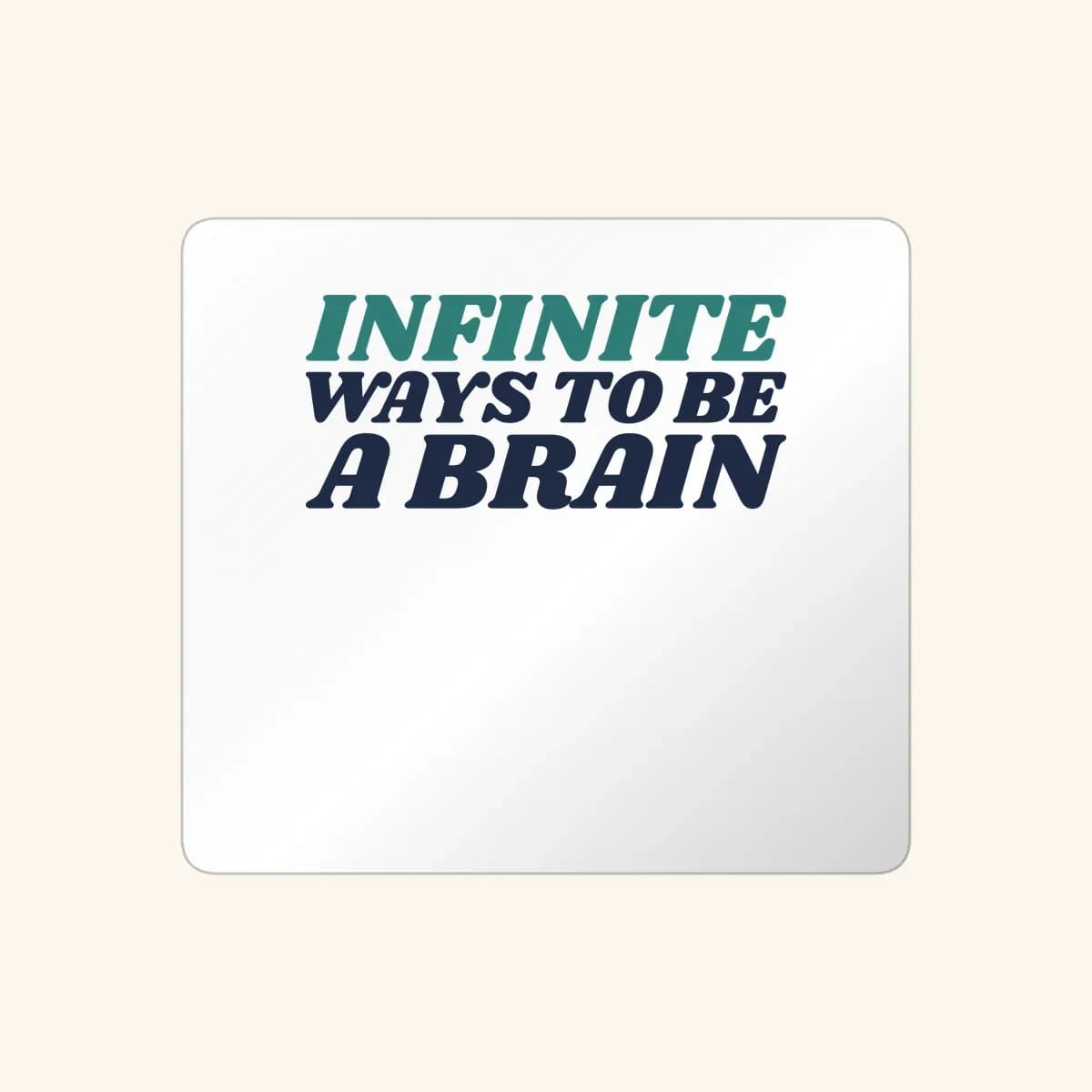 Infinite Ways to Be a Brain Sticker in White