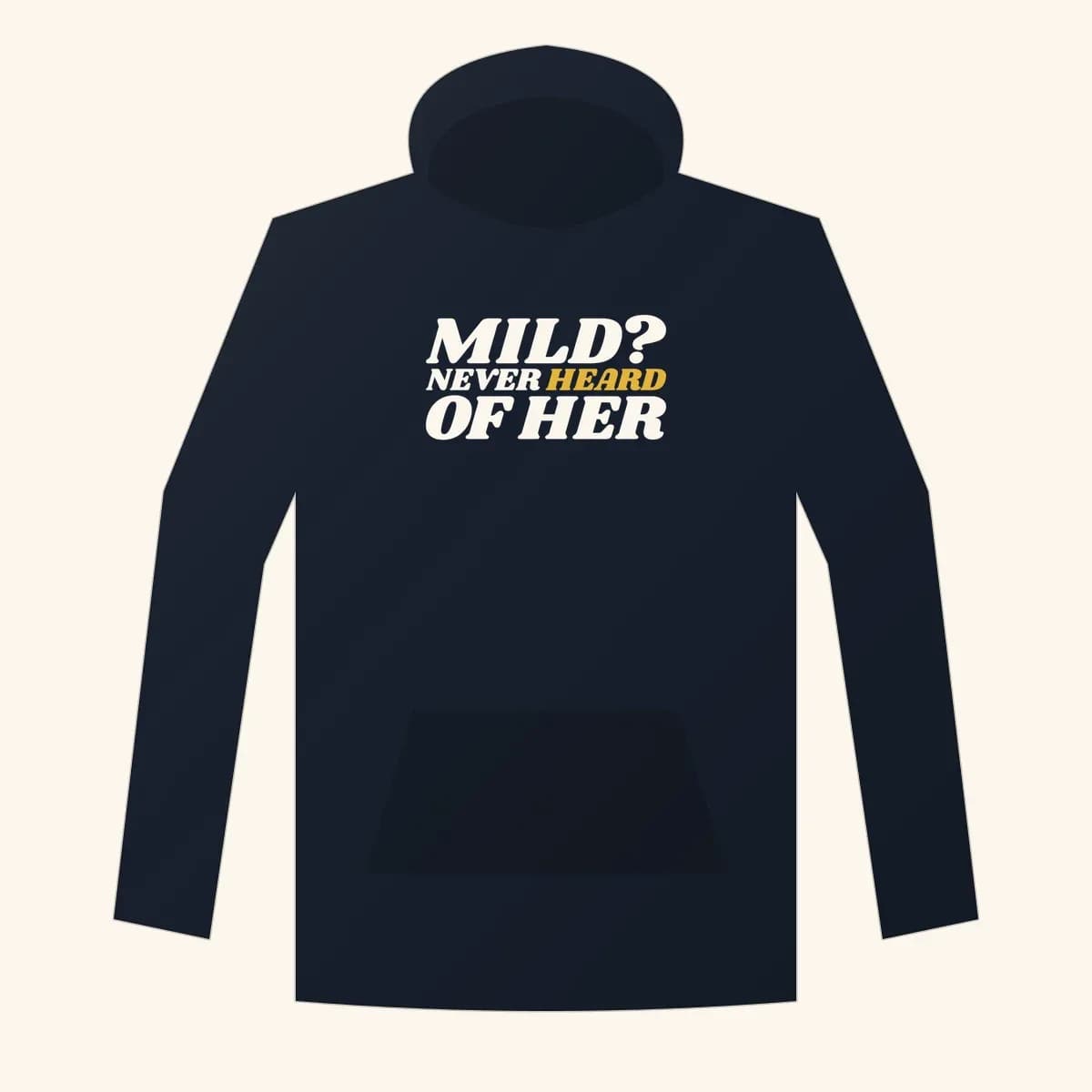 Mild? Never Heard of Her. Premium Hoodie in Navy Blazer