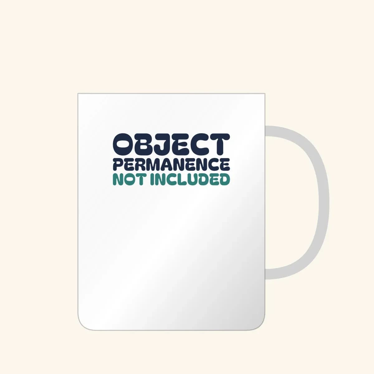 Object Permanence Not Included Mug in White