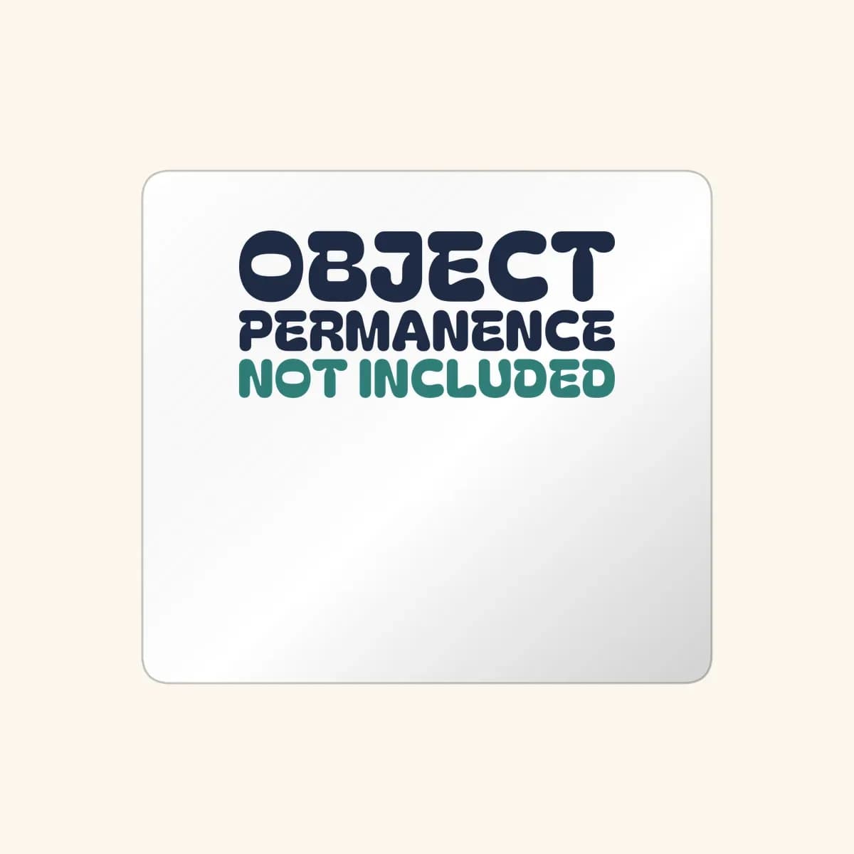 Object Permanence Not Included Sticker in White