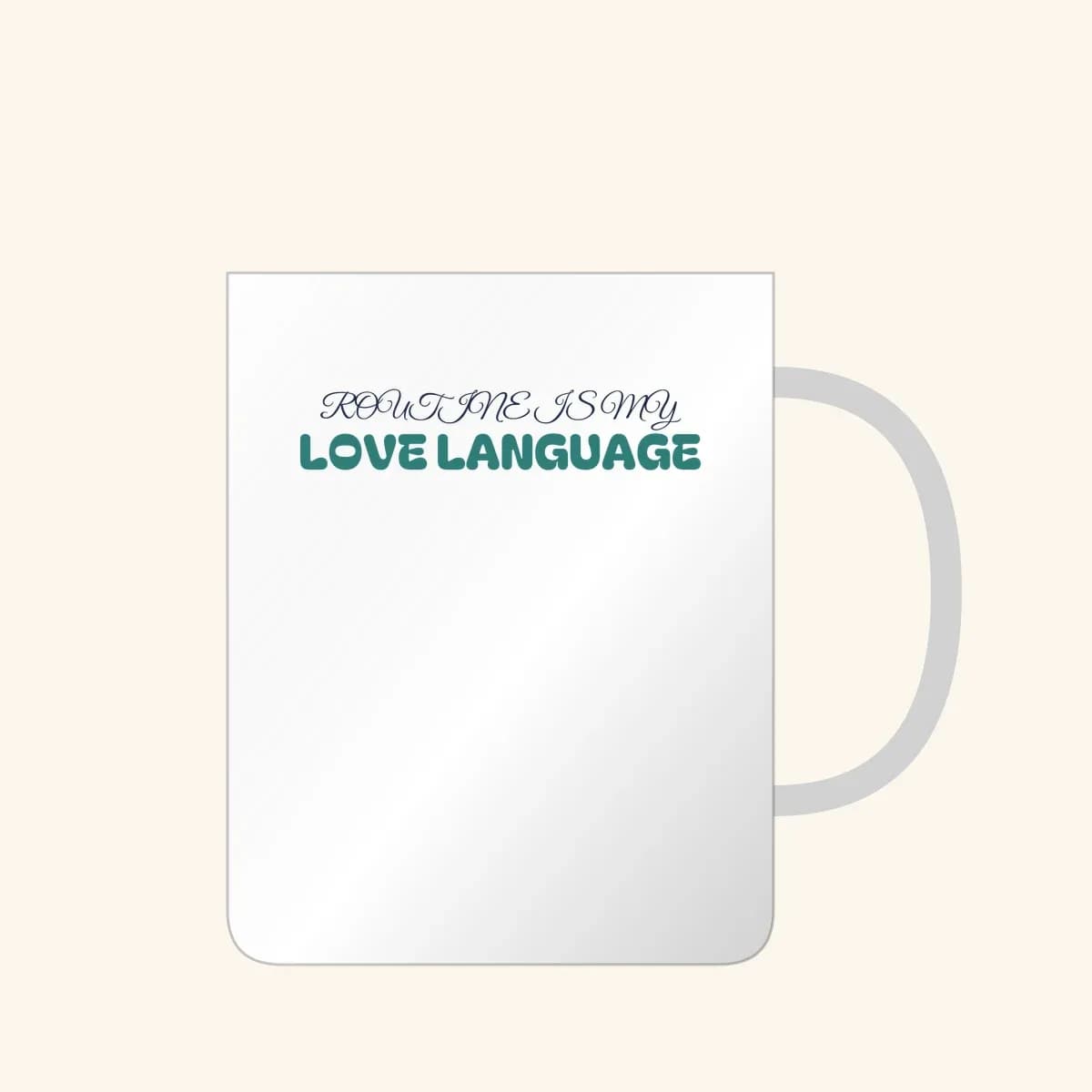 Routine Is my Love Language Mug in White