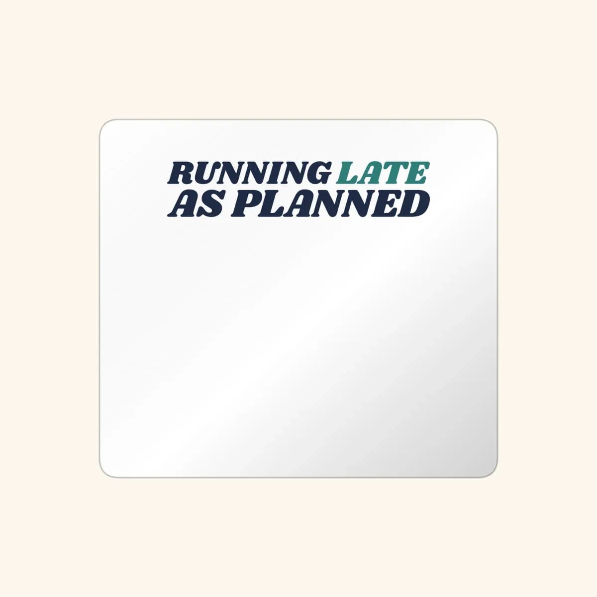 Running Late, As Planned Sticker in White