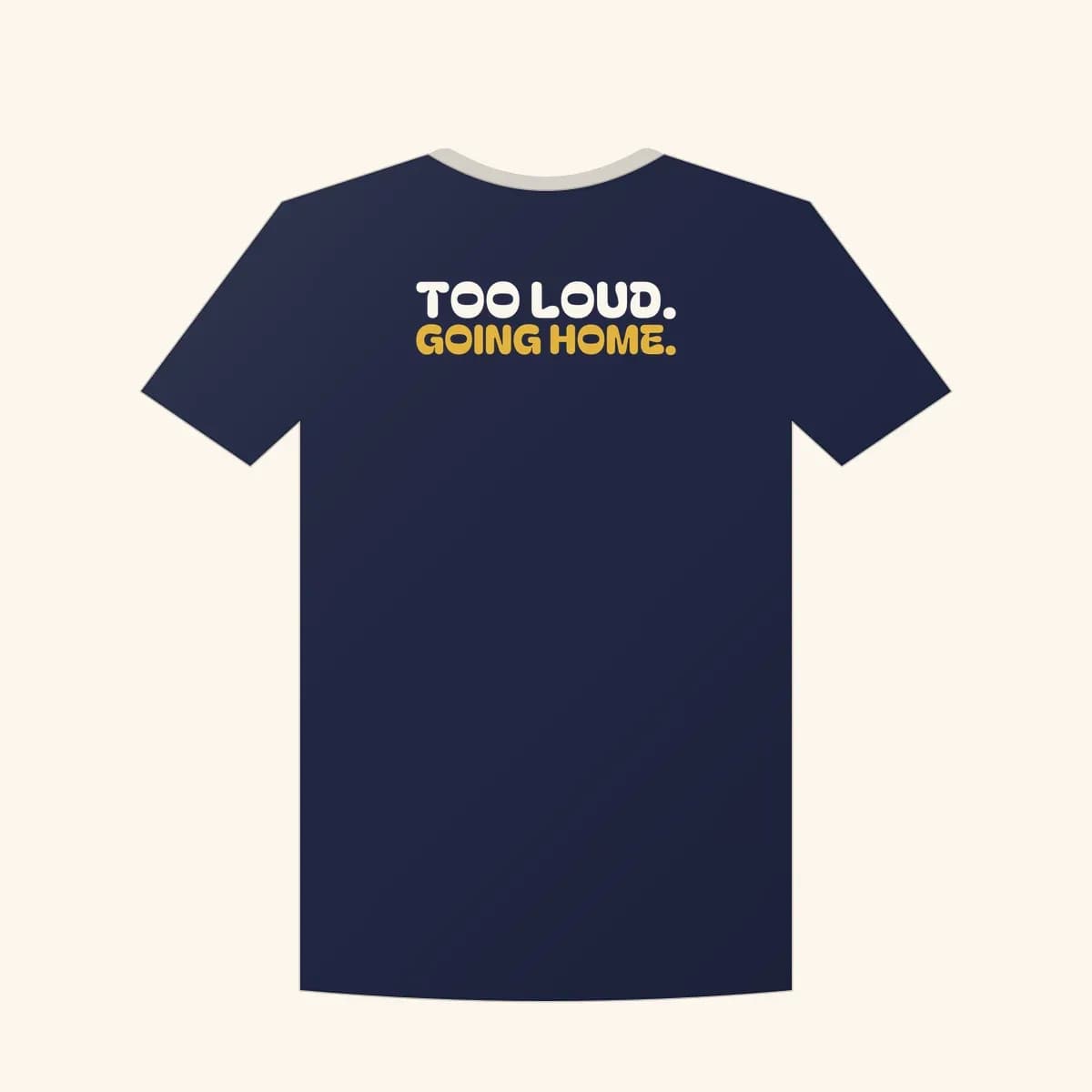Too Loud. Going Home. Classic Tee in Navy