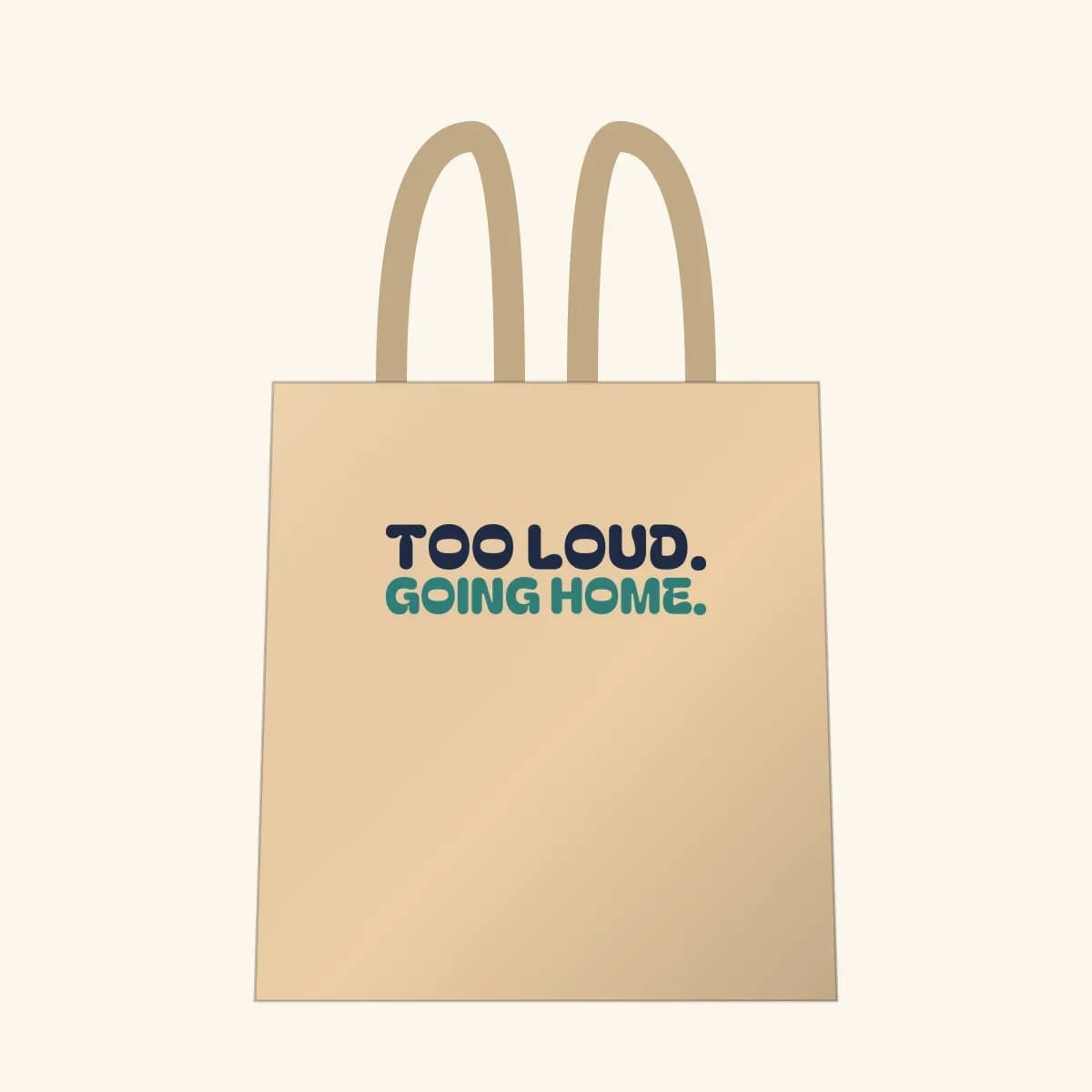 Too Loud. Going Home. Tote Bag in Oyster